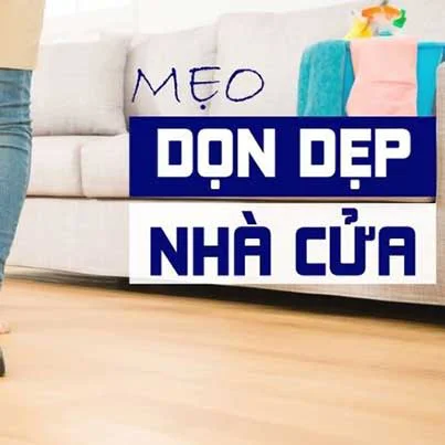 Top 10 mẹo dọn nhà hiệu quả nhất bạn cần biết